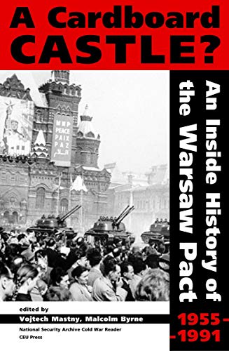 A Cardboard Castle? : An Inside History of the Warsaw Pact, 1955-1991