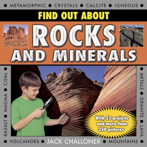 Find Out About Rocks and Minerals : With 23 Projects And More Than 350 Pictures: With 23 Projects and More Than 350 Photographs
