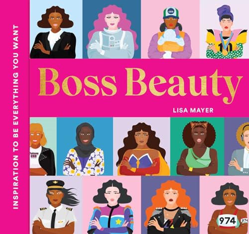 Boss Beauty : Inspiration to Be Everything You Want