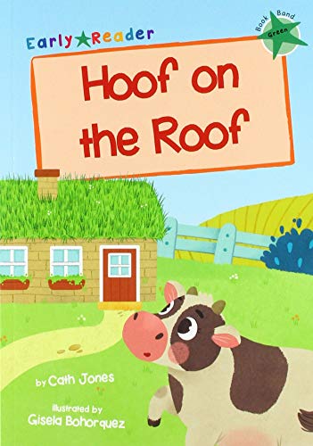 Hoof on the Roof: (Green Early Reader) (Maverick Early Readers)