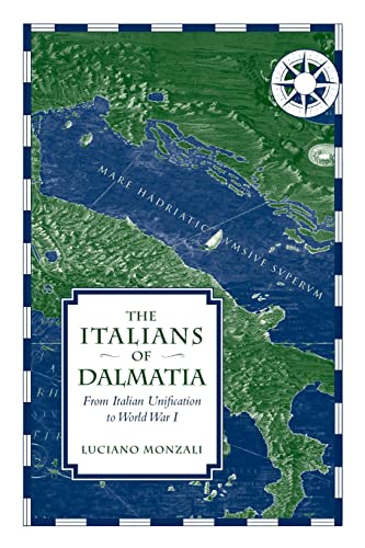 The Italians of Dalmatia : From Italian Unification to World War I