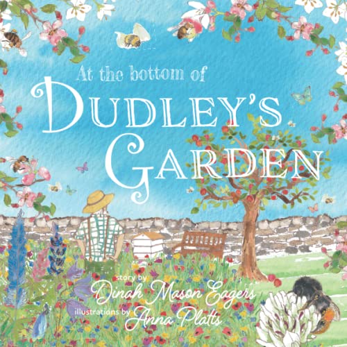 At the Bottom of Dudley's Garden: A beautifully original story about the importance of wildflowers and bees (Crumps Barn Studio Kids)