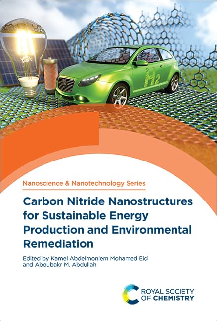 Carbon Nitride Nanostructures for Sustainable Energy Production and Environmental Remediation : Volume 51
