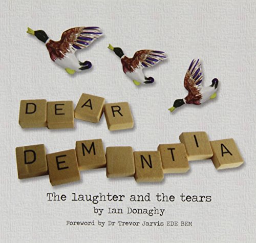 Dear Dementia: The Laughter and the Tears