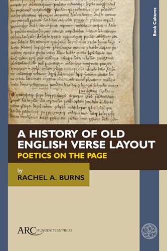 A History of Old English Verse Layout : Poetics on The Page