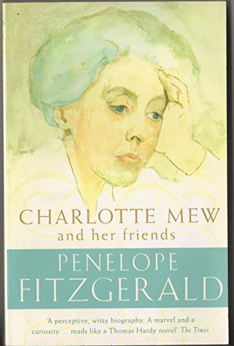Charlotte Mew : And Her Friends