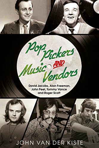 Pop Pickers And Music Vendors: David Jacobs. Alan Freeman. John Peel. Tommy Vance And Roger Scott