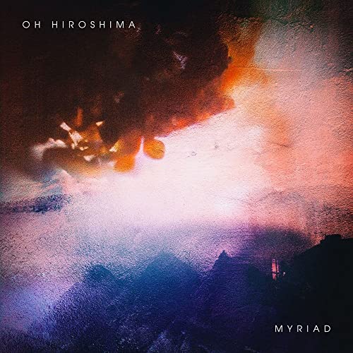 CD cover for "Oh Hiroshima - Myriad" with abstract orange and purple textures.