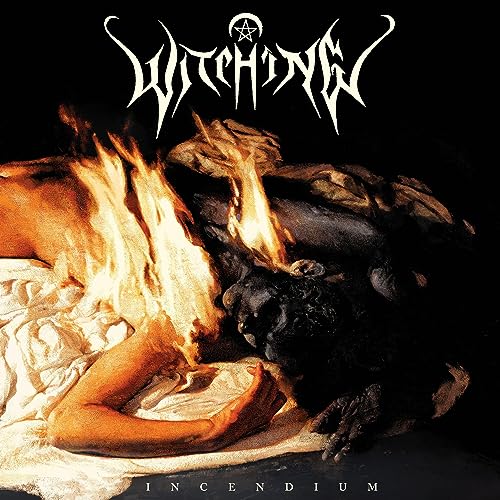 Album cover: burning figure with band name "Witching - Incendium" above.