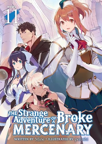 The Strange Adventure of a Broke Mercenary (Light Novel) Vol. 11 : 11