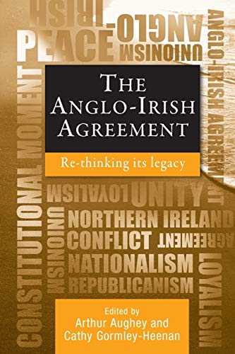 Book cover: “The Anglo-Irish Agreement: Re-thinking its Legacy,” edited by Aughey & Gormley-Heenan.
