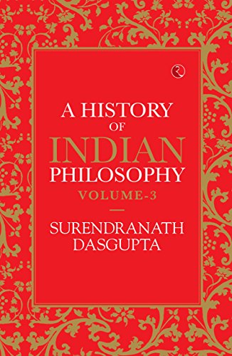 A History of Indian Philosophy - Vol. 3