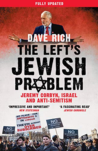 The Left's Jewish Problem - Jeremy Corbyn, Israel and Anti-Semitism, Updated Edition