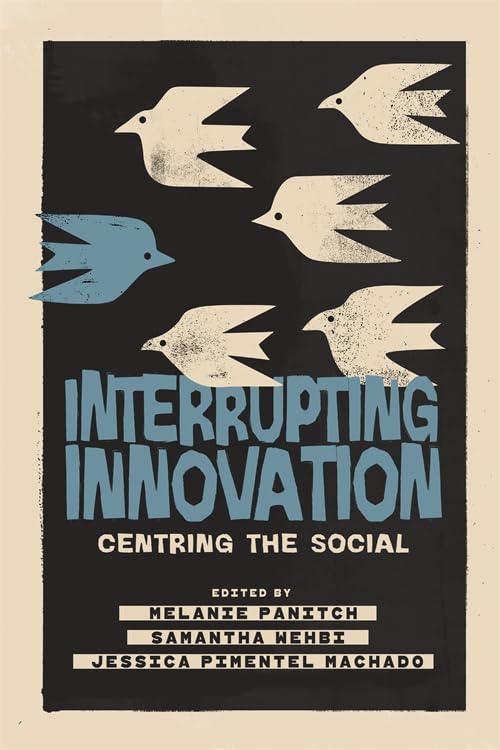 Interrupting Innovation : Centring the Social
