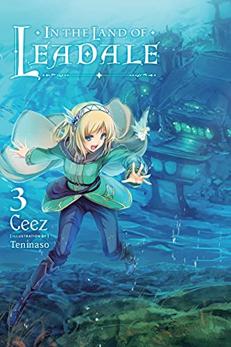 In the Land of Leadale, Vol. 3 (light novel) (In the Land of Leadale (Light Novel))