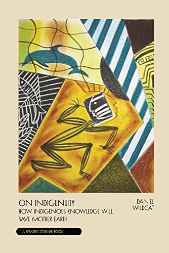 On Indigenuity : Learning the Lessons of Mother Earth