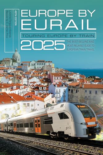 Europe by Eurail 2025 : Touring Europe by Train