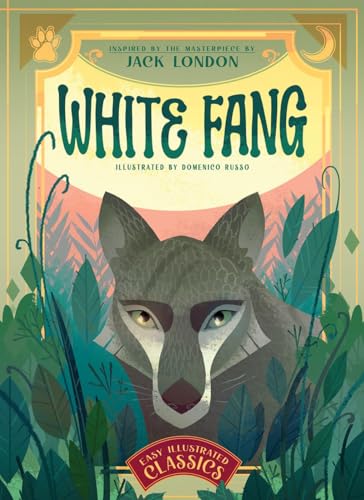 White Fang : Inspired by the Masterpiece by Jack London