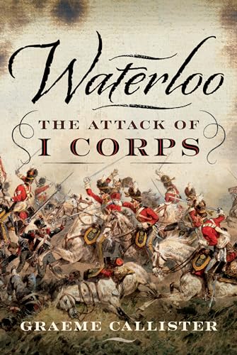 Waterloo: The Attack of I Corps