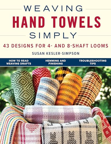 Weaving Hand Towels Simply : 43 Designs for 4- and 8-Shaft Looms