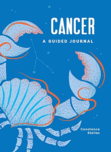 Cancer: A Guided Journal : A Celestial Guide to Recording Your Cosmic Cancer Journey