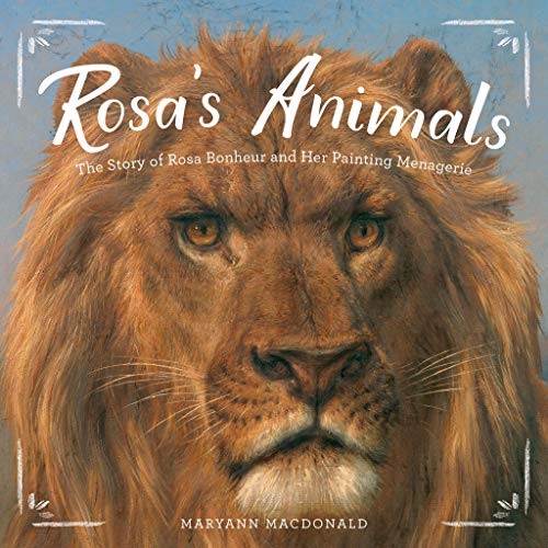 Rosa’s Animals : The Story of Rosa Bonheur and Her Painting Menagerie