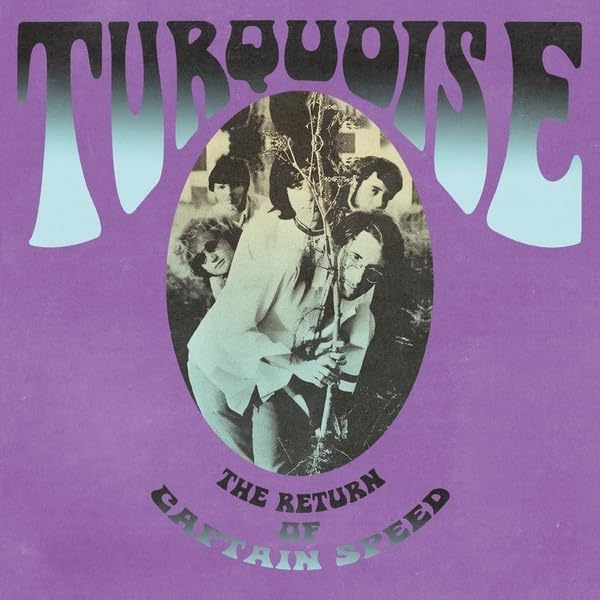 Album cover for Turquoise’s “The Return Of Captain Speed” featuring a band portrait.