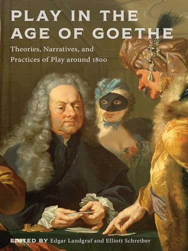 Play in the Age of Goethe: Theories