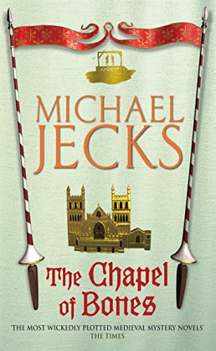 The Chapel of Bones (Knights Templar Mysteries 18): An engrossing and intriguing medieval mystery