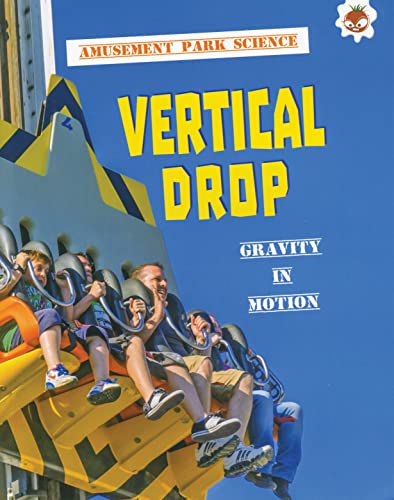 Vertical Drop : Amusement Park Science
