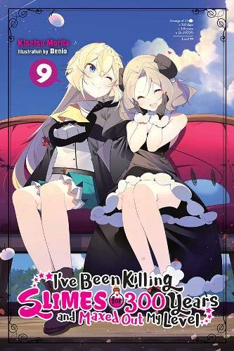 I've Been Killing Slimes for 300 Years and Maxed Out My Level, Vol. 9 (light novel) (I've Been Killing Slimes for 300 Years and Maxed Out My Level Light Novel)