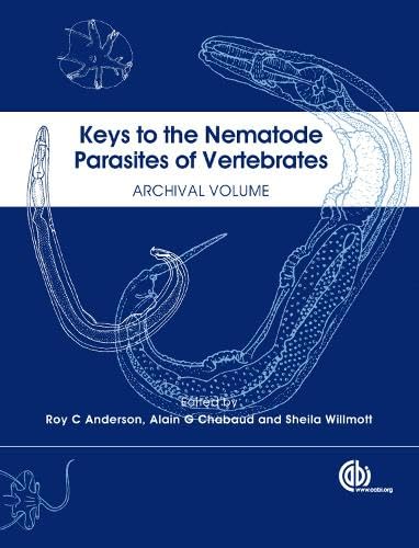 Keys to the Nematode Parasites of Vertebrates : Archival Volume