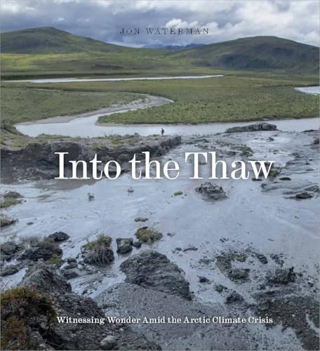 Into the Thaw : Witnessing Wonder Amid Arctic Climate Crisis