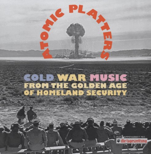 CD cover: mushroom cloud over crowd, text "Atomic Platters - Cold War Music".