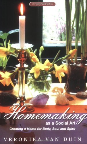 HOMEMAKING AS A SOCIAL ART. Creating a Home for Body, Soul and Spirit. Rudolf Steiner Press. 01/03/2005.