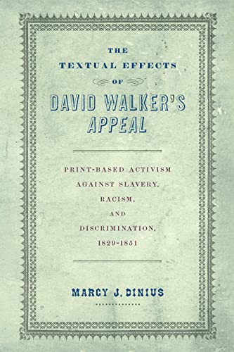 The Textual Effects of David Walkers "Appeal": Print-Based Activism Against Slavery
