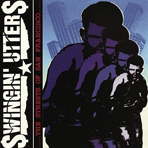 Album cover for Swingin' Utters' "The Streets Of San Francisco" with silhouettes.