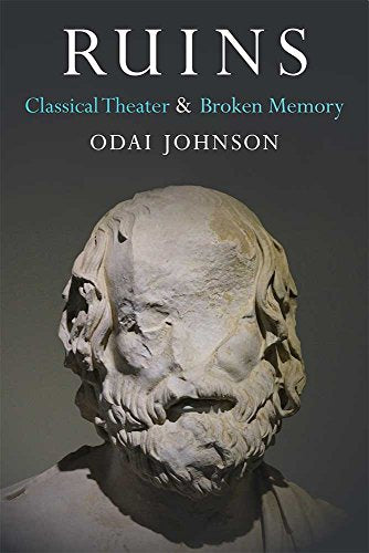 Ruins : Classical Theater and Broken Memory