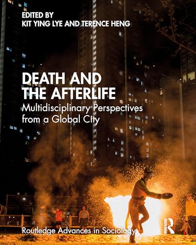 Death and the Afterlife : Multidisciplinary Perspectives from a Global City