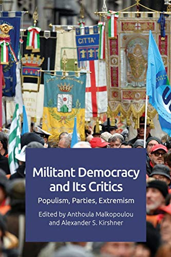 Militant Democracy and Its Critics : Populism, Parties, Extremism