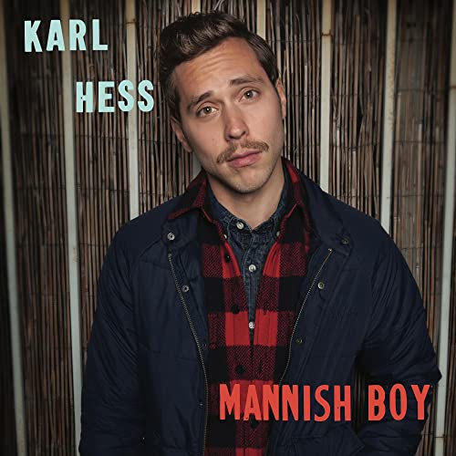 Album cover for Karl Hess’ “Mannish Boy” featuring a portrait of the artist.