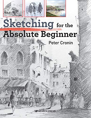 Sketching for the Absolute Beginner (Absolute Beginner Art)