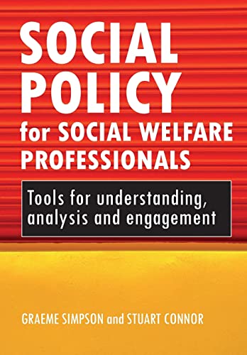 Social policy for social welfare professionals : Tools for understanding, analysis and engagement