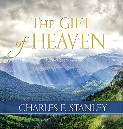 The Gift of Heaven : Exploring Hope in the Life Beyond