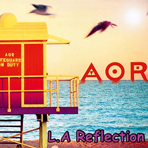CD cover: Red lifeguard tower, ocean, birds, and album title "AOR - L.A Reflection".