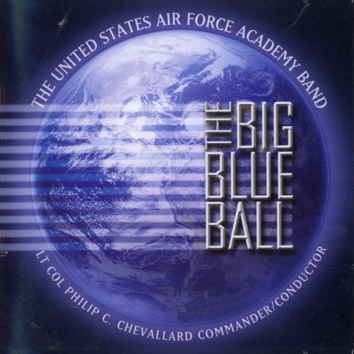 CD cover for "Big Blue Ball" by the US Air Force Academy Band.