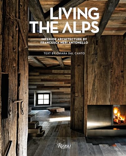 Living the Alps : Interior Architecture by Francesca Neri Antonello