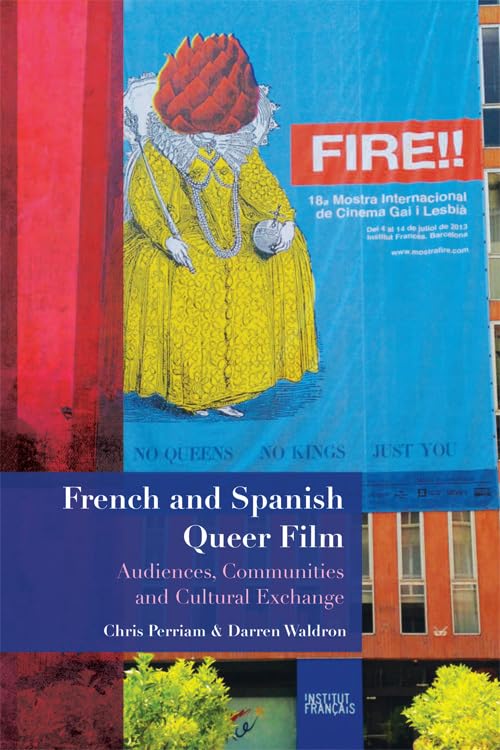 French and Spanish Queer Film : Audiences, Communities and Cultural Exchange