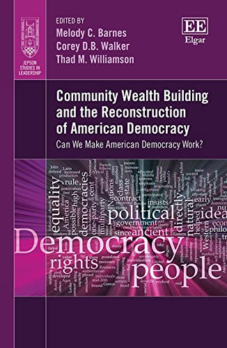 Community Wealth Building and the Reconstruction of American Democracy : Can We Make American Democracy Work?