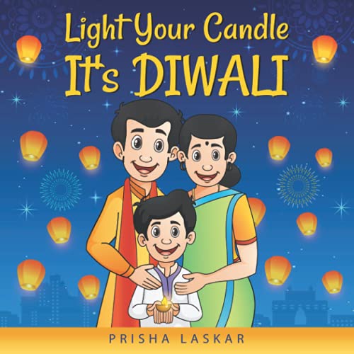 Prisha Laskar - Light Your Candle, It's Diwali: A Children's